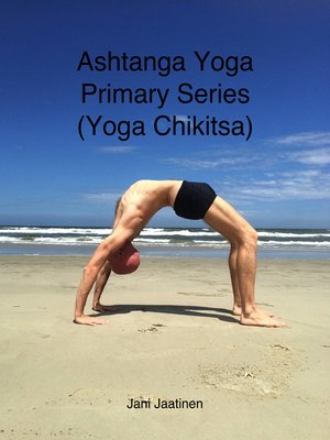 cover image of Ashtanga Yoga Primary Series (Yoga Chikitsa)